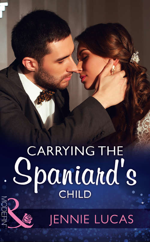 Book cover of Carrying The Spaniard's Child: The Secret He Must Claim / Carrying The Spaniard's Child / A Ring For The Greek's Baby / Bought For The Billionaire's Revenge (ePub edition) (Secret Heirs of Billionaires #10)