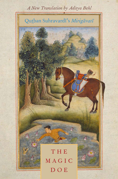 Book cover of The Magic Doe: Qutban Suhravardi's Mirigavati