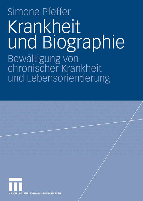 Book cover of Krankheit und Biographie: Bewältigung von chronischer Krankheit und Lebensorientierung (2010)