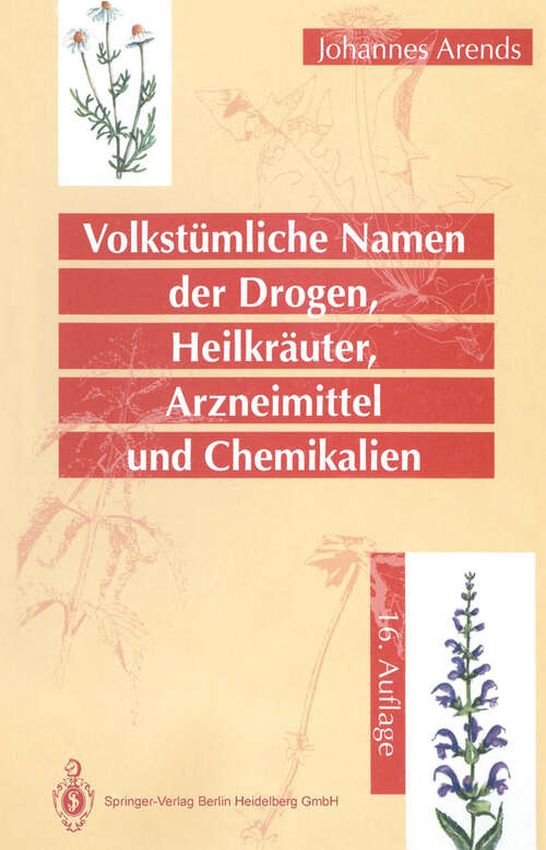 Book cover of Volkstümliche Namen der Drogen, Heilkräuter, Arzneimittel und Chemikalien: Eine Sammlung der im Volksmund gebräuchlichen Benennungen und Handelsbezeichnungen (16. Aufl. 1971)
