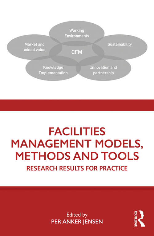 Book cover of Facilities Management Models, Methods and Tools: Research Results for Practice