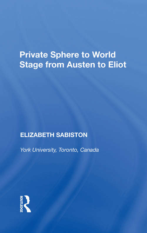 Book cover of Private Sphere to World Stage from Austen to Eliot
