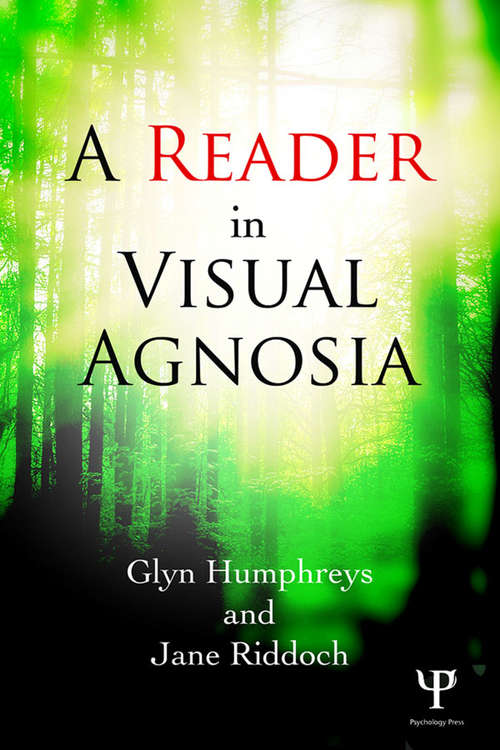 Book cover of A Reader in Visual Agnosia: To See But Not To See