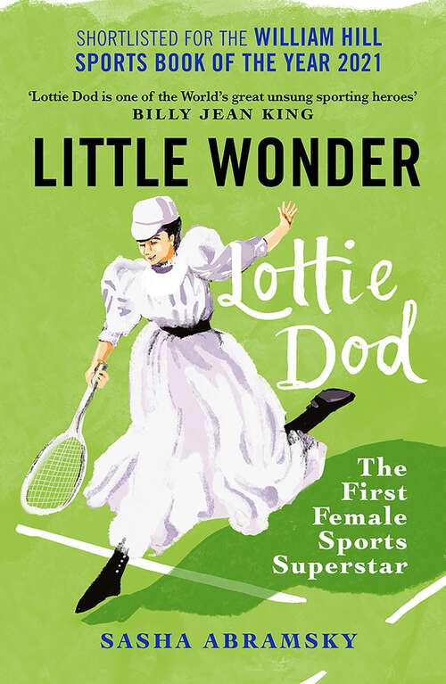 Book cover of Little Wonder: The Extraordinary Story of Lottie Dod, the World's First Female Sports Superstar