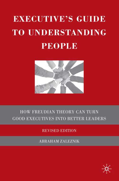 Book cover of Executive's Guide to Understanding People: How Freudian Theory Can Turn Good Executives into Better Leaders (2009)