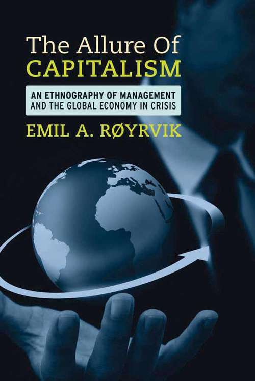 Book cover of The Allure of Capitalism: An Ethnography of Management and the Global Economy in Crisis