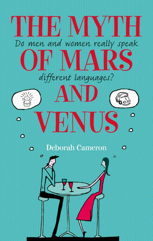 Book cover of The Myth of Mars and Venus: Do men and women really speak different languages?