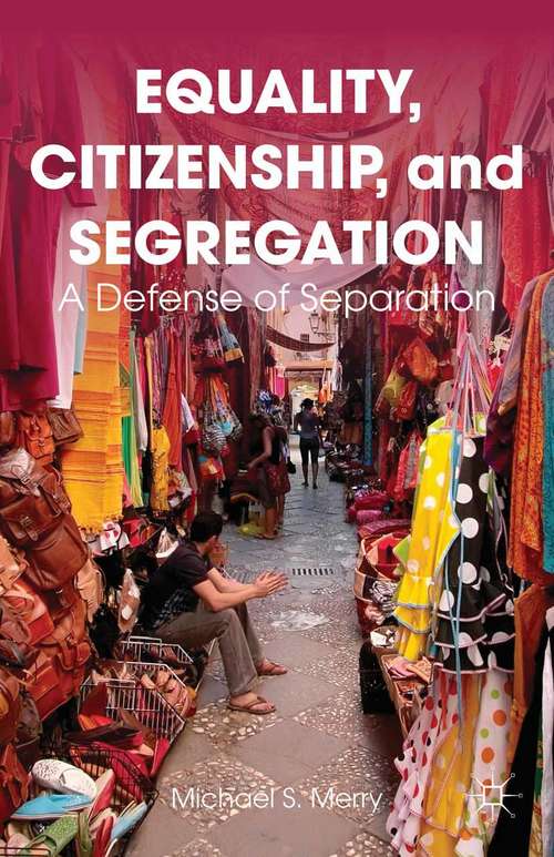 Book cover of Equality, Citizenship, and Segregation: A Defense of Separation (2013)