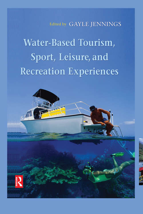 Book cover of Water-Based Tourism, Sport, Leisure, and Recreation Experiences