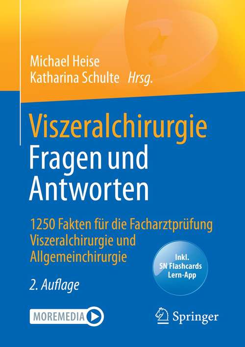 Book cover of Viszeralchirurgie Fragen und Antworten: 1250 Fakten für die Facharztprüfung Viszeralchirurgie und Allgemeinchirurgie (2. Aufl. 2021)