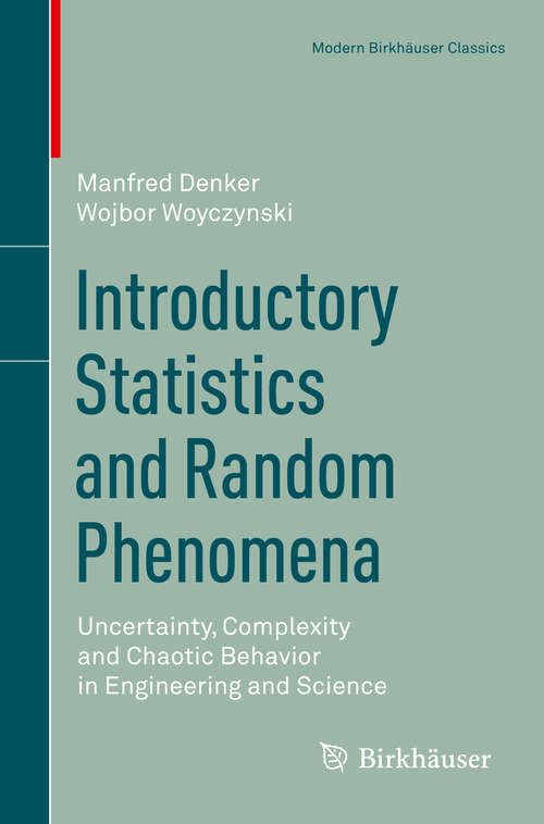 Book cover of Introductory Statistics and Random Phenomena: Uncertainty, Complexity and Chaotic Behavior in Engineering and Science (Modern Birkhäuser Classics)