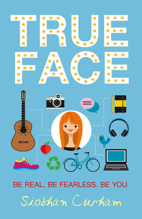 Book cover of True Face: Be Real. Be Fearless. Be You! (Main)