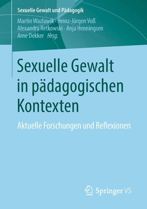 Book cover of Sexuelle Gewalt in pädagogischen Kontexten: Aktuelle Forschungen und Reflexionen (Sexuelle Gewalt und Pädagogik #3)