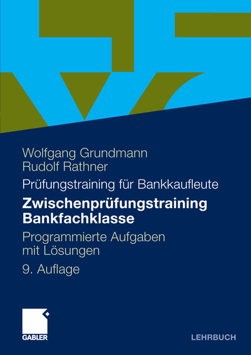 Book cover of Zwischenprüfungstraining Bankfachklasse: Programmierte Aufgaben mit Lösungen (9Aufl. 2009)