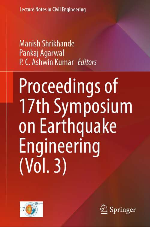 Book cover of Proceedings of 17th Symposium on Earthquake Engineering (1st ed. 2023) (Lecture Notes in Civil Engineering #331)