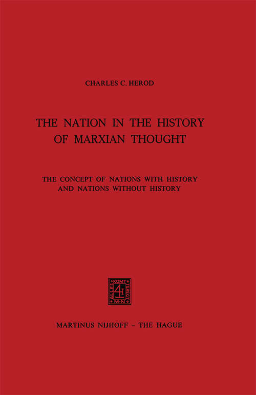 Book cover of The Nation in the History of Marxian Thought: The Concept of Nations with History and Nations without History (1976)