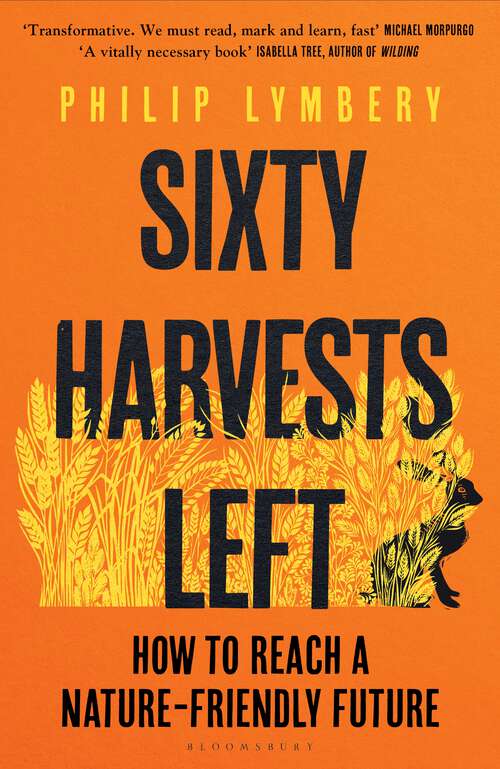 Book cover of Sixty Harvests Left: How to Reach a Nature-Friendly Future