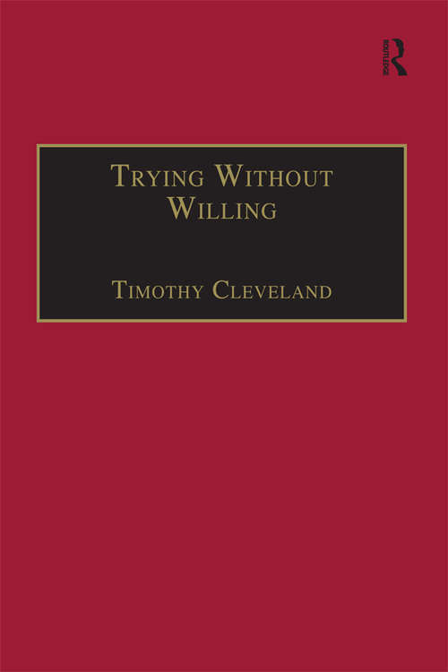 Book cover of Trying Without Willing: An Essay in the Philosophy of Mind (Avebury Series in Philosophy)