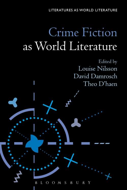 Book cover of Crime Fiction as World Literature (Literatures as World Literature)