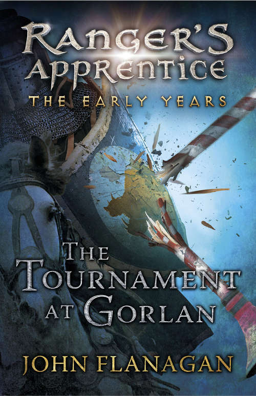 Book cover of The Tournament at Gorlan: (Ranger's Apprentice The Early Years 1) (Ranger's Apprentice The Early Years #1)