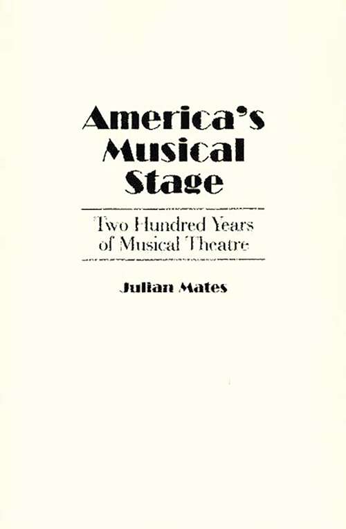 Book cover of America's Musical Stage: Two Hundred Years of Musical Theatre