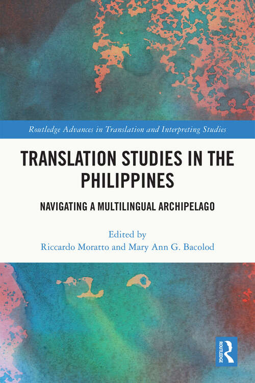 Book cover of Translation Studies in the Philippines: Navigating a Multilingual Archipelago (Routledge Advances in Translation and Interpreting Studies)