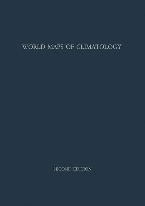 Book cover of World Maps of Climatology / Weltkarten zur Klimakunde (2. Aufl. 1965)