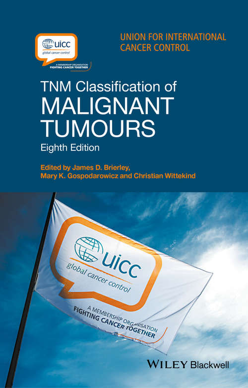 Book cover of TNM Classification of Malignant Tumours: Illustrated Guide To The Tnm/ptnm Classification Of Malignant Tumours (8) (Uicc Ser.: Vol. 6)