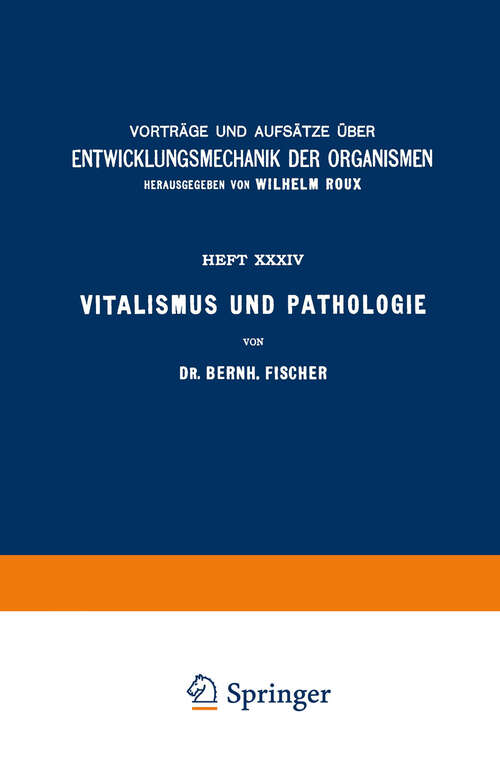Book cover of Vitalismus und Pathologie (1924) (Vorträge und Aufsätze über Entwicklungsmechanik der Organismen #34)