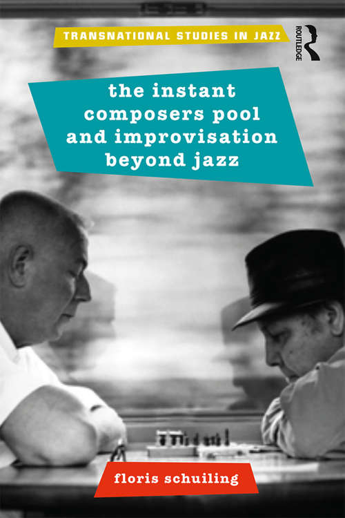 Book cover of The Instant Composers Pool and Improvisation Beyond Jazz