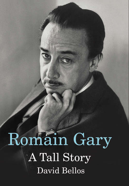 Book cover of Romain Gary: A Tall Story