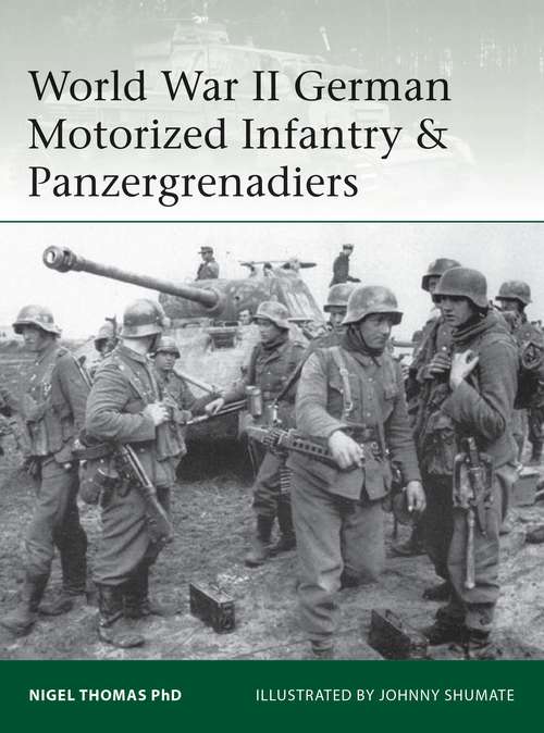 Book cover of World War II German Motorized Infantry & Panzergrenadiers (Elite #218)