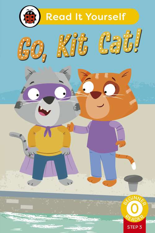 Book cover of Go, Kit Cat! (Read It Yourself)
