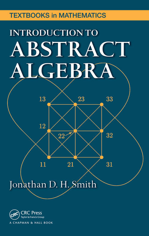 Book cover of Introduction to Abstract Algebra (Textbooks In Mathematics Ser.)