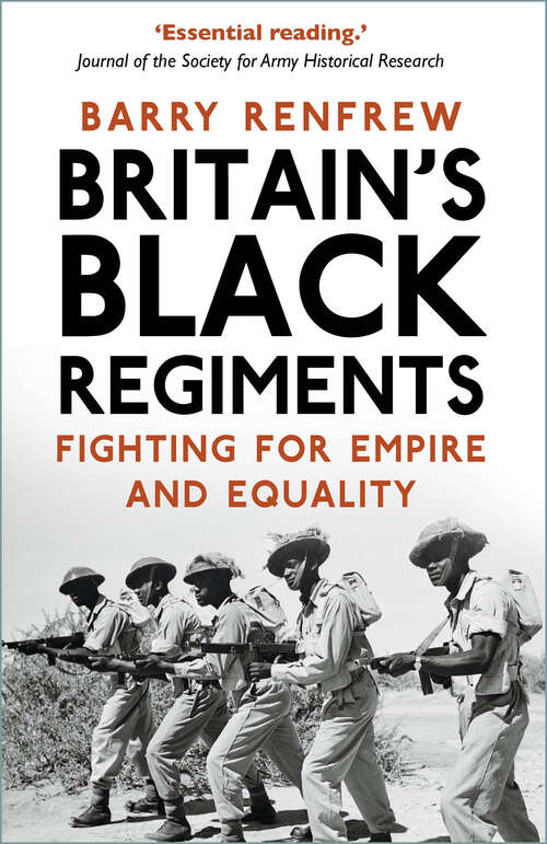 Book cover of Britain’s Black Regiments: Fighting for Empire and Equality