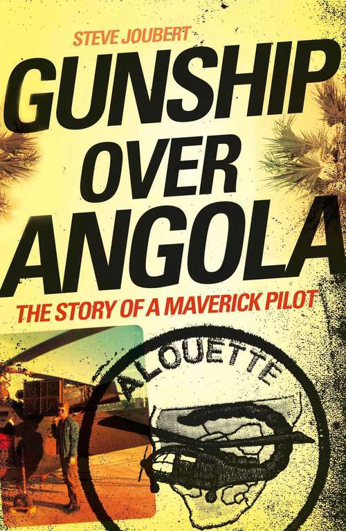 Book cover of Gunship Over Angola: The Story of a Maverick Pilot