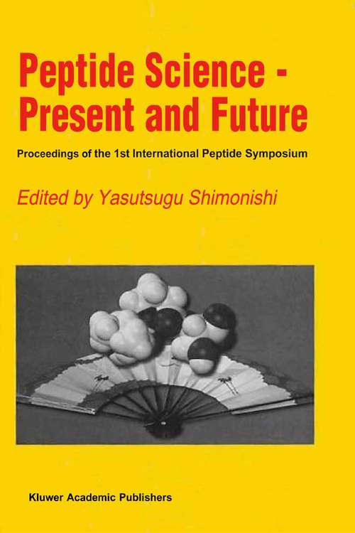 Book cover of Peptide Science — Present and Future: Proceedings of the 1st International Peptide Symposium (1999)