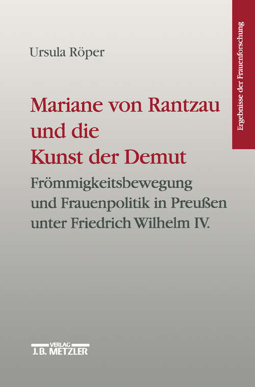 Book cover of Mariane von Rantzau und die Kunst der Demut: Frömmigkeitsbewegung und Frauenpolitik in Preußen unter Friedrich Wilhelm IV. Ergebenisse der Frauenforschung, Band 43 (1. Aufl. 1997) (Ergebnisse der Frauenforschung)
