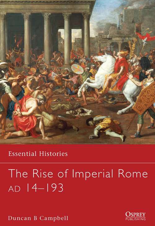 Book cover of The Rise of Imperial Rome AD 14–193 (Essential Histories)