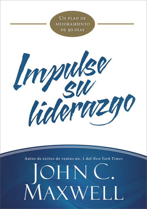 Book cover of Impulse su liderazgo: Un plan de mejoramiento de 90 días (JumpStart)