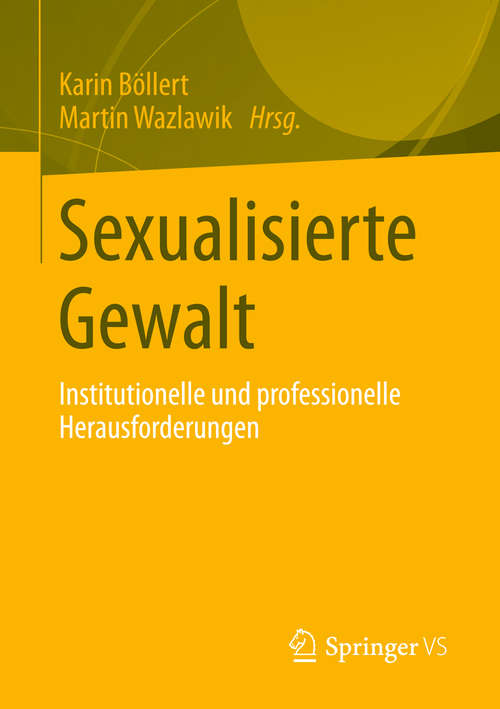 Book cover of Sexualisierte Gewalt: Institutionelle und professionelle Herausforderungen (2014) (Sexuelle Gewalt Und Pädagogik Ser. #1)