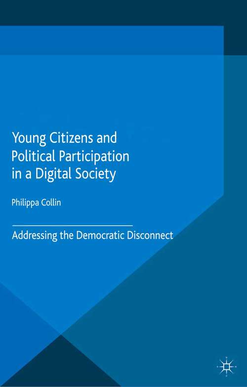 Book cover of Young Citizens and Political Participation in a Digital Society: Addressing the Democratic Disconnect (2015) (Studies in Childhood and Youth)