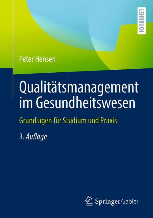 Book cover of Qualitätsmanagement im Gesundheitswesen: Grundlagen für Studium und Praxis (3. Aufl. 2022)