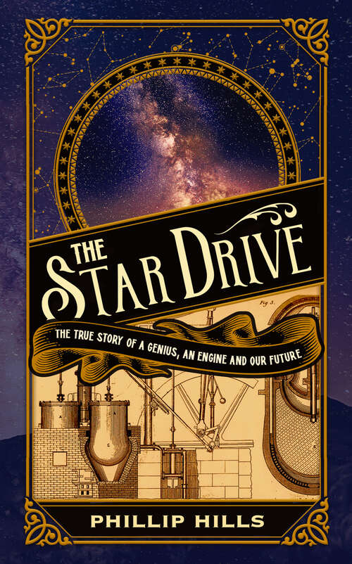 Book cover of The Star Drive: The True story of a Genius, an Engine and Our Future