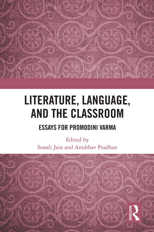 Book cover of Literature, Language, and the Classroom: Essays for Promodini Varma