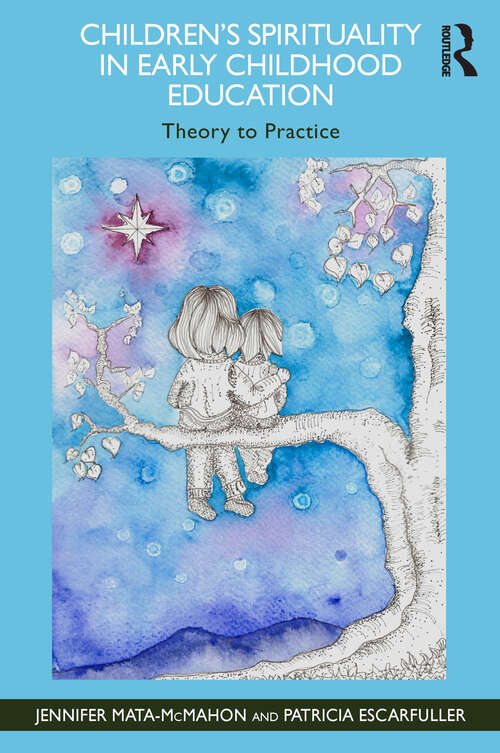 Book cover of Children's Spirituality in Early Childhood Education: Theory to Practice
