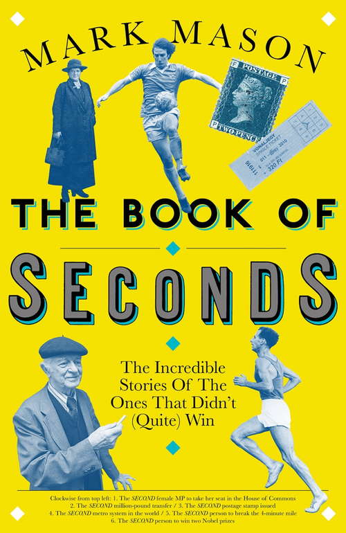 Book cover of The Book of Seconds: The Incredible Stories of the Ones that Didn’t (Quite) Win