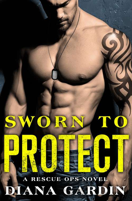 Book cover of Sworn to Protect (Rescue Ops #1)