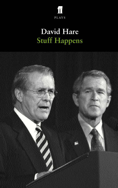 Book cover of Stuff Happens: A Play (Main) (Faber Drama Ser.)