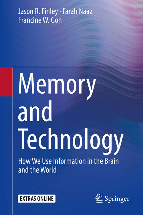 Book cover of Memory and Technology: How We Use Information in the Brain and the World (1st ed. 2018)